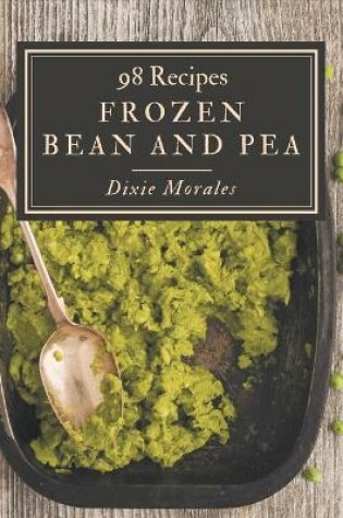 Cover of 98 Frozen Bean and Pea Recipes