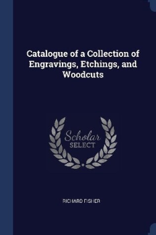 Cover of Catalogue of a Collection of Engravings, Etchings, and Woodcuts