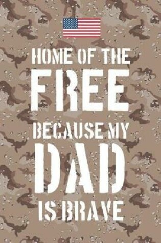 Cover of Home of the free because my Dad is brave