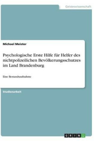 Cover of Psychologische Erste Hilfe für Helfer des nichtpolizeilichen Bevölkerungsschutzes im Land Brandenburg