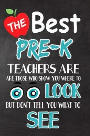 Cover of The Best Pre-K Teachers Are Those Who Show You Where To Look But Don't Tell You What To See