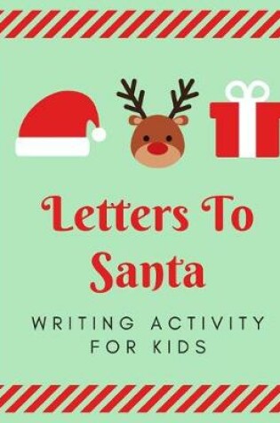 Cover of Letters To Santa Writing Activity For Kids