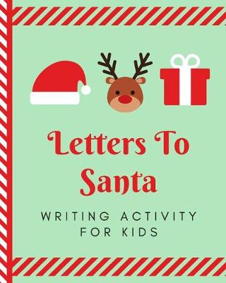 Book cover for Letters To Santa Writing Activity For Kids