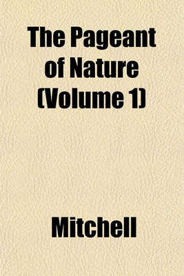 Book cover for The Pageant of Nature (Volume 1)