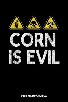 Book cover for Corn is Evil Food Allergy Journal