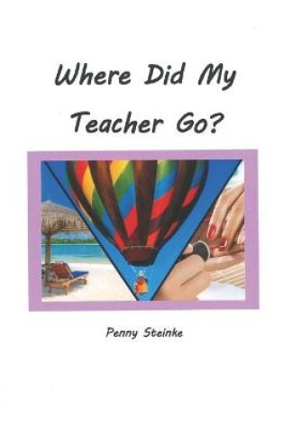 Cover of Where Did My Teacher Go?