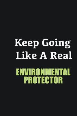 Book cover for Keep Going Like a Real Environmental protector