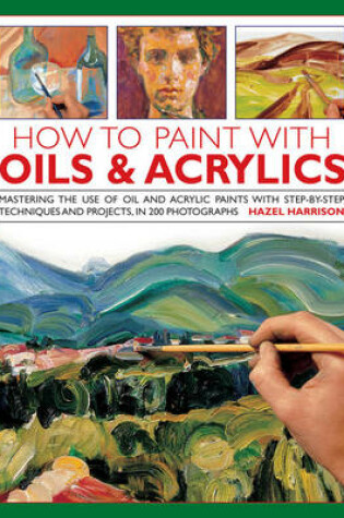 Cover of How to Paint With Oils & Acrylics