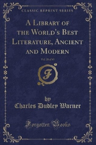 Cover of A Library of the World's Best Literature, Ancient and Modern, Vol. 28 of 45 (Classic Reprint)