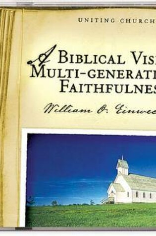 Cover of A Biblical Vision for Multi-Generational Faithfulness