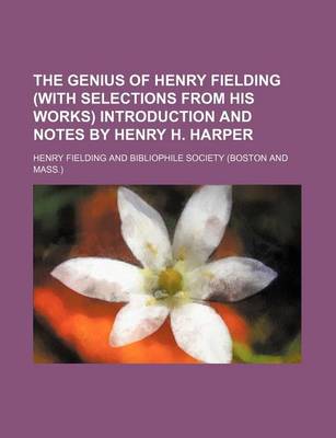 Book cover for The Genius of Henry Fielding (with Selections from His Works) Introduction and Notes by Henry H. Harper