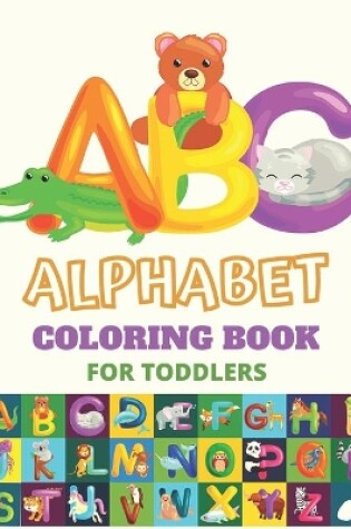 Cover of ABC Alphabet Coloring Book for Toddlers
