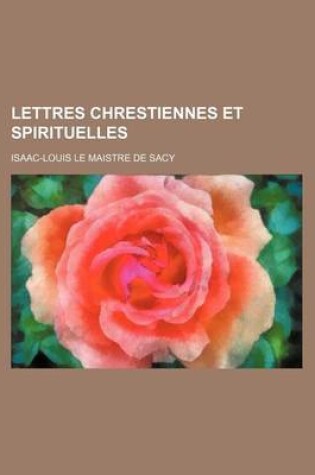 Cover of Lettres Chrestiennes Et Spirituelles