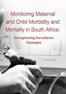 Book cover for Monitoring Maternal and Child Morbidity and Mortality in South Africa