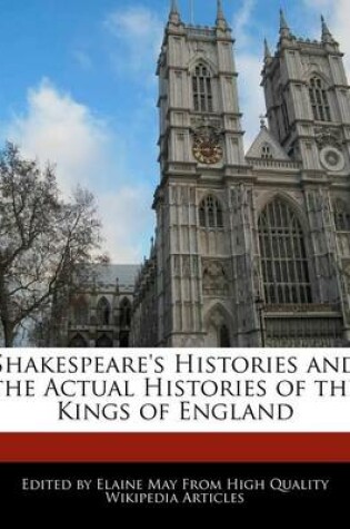 Cover of Shakespeare's Histories and the Actual Histories of the Kings of England