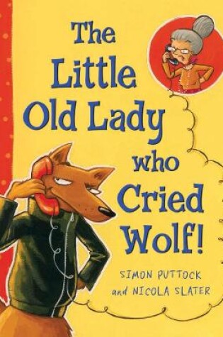 Cover of The Little Old Lady Who Cried Wolf!