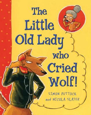 Book cover for The Little Old Lady Who Cried Wolf!