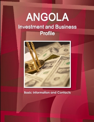 Book cover for Angola Investment and Business Profile - Basic Information and Contacts