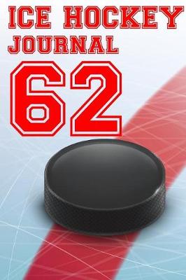 Book cover for Ice Hockey Journal 62