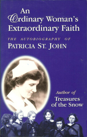 Book cover for Ordinary Woman, Extraordinary Faith: the Autobiography of Patricia St. John