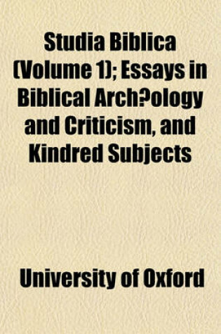 Cover of Studia Biblica (Volume 1); Essays in Biblical Archaeology and Criticism, and Kindred Subjects