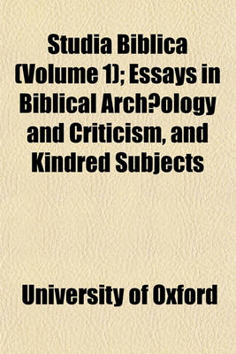 Book cover for Studia Biblica (Volume 1); Essays in Biblical Archaeology and Criticism, and Kindred Subjects