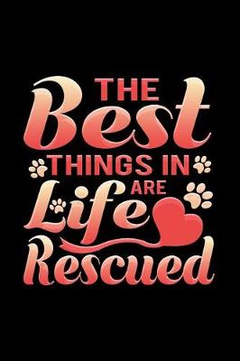 Book cover for The Best Things In Life Are Rescued