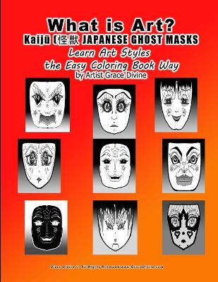 Book cover for What is Art? Kaiju JAPANESE GHOST MASKS Learn Art Styles the Easy Coloring Book Way