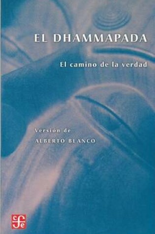 Cover of Dhammapada, El. El Camino de La Verdad
