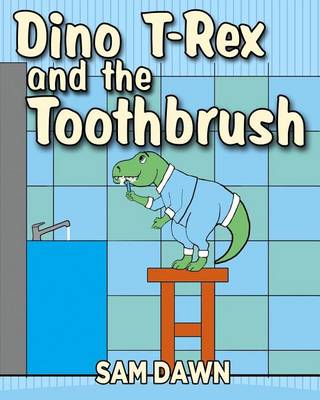 Book cover for Dino T-Rex and the Toothbrush