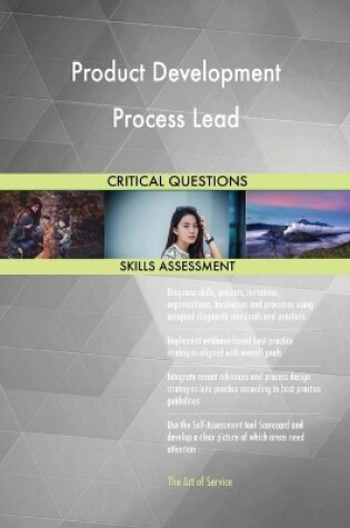 Cover of Product Development Process Lead Critical Questions Skills Assessment