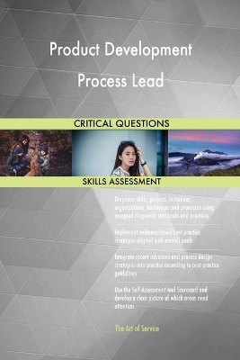 Book cover for Product Development Process Lead Critical Questions Skills Assessment