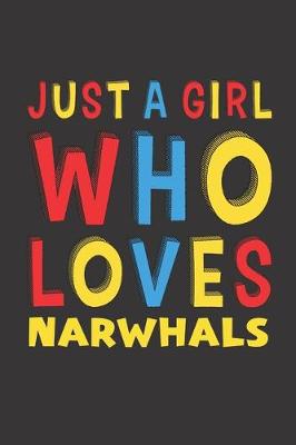 Book cover for Just A Girl Who Loves Narwhals