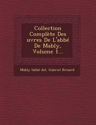 Book cover for Collection Complete Des Uvres de L'Abbe de Mably, Volume 1...