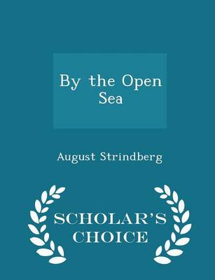 Book cover for By the Open Sea - Scholar's Choice Edition