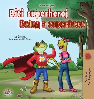 Cover of Being a Superhero (Serbian English Bilingual Book - Latin alphabet)