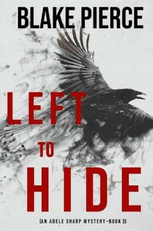 Cover of Left To Hide (An Adele Sharp Mystery-Book Three)