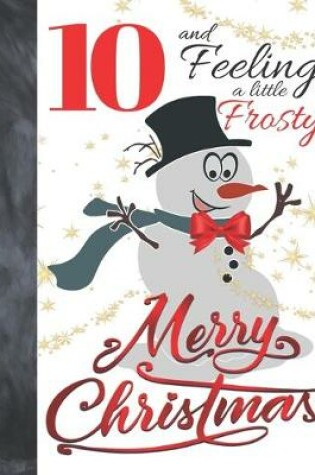 Cover of 10 And Feeling A Little Frosty Merry Christmas