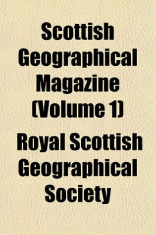 Cover of Scottish Geographical Magazine (Volume 1)