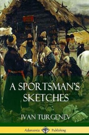 Cover of A Sportsman's Sketches (Hardcover)
