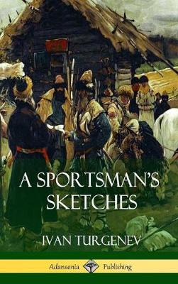 Book cover for A Sportsman's Sketches (Hardcover)