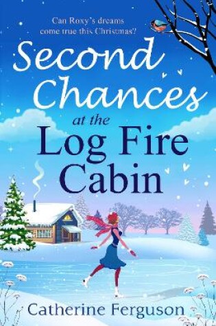 Cover of Second Chances at the Log Fire Cabin