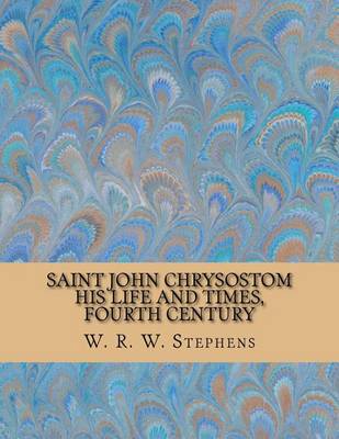 Book cover for Saint John Chrysostom - His Life and Times, Fourth Century