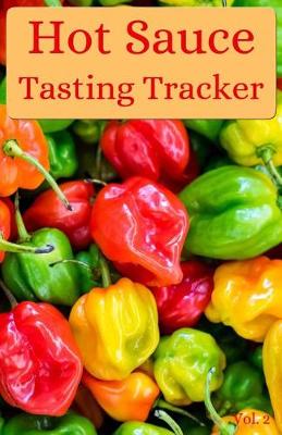 Book cover for Hot Sauce Tasting Tracker Vol. 2