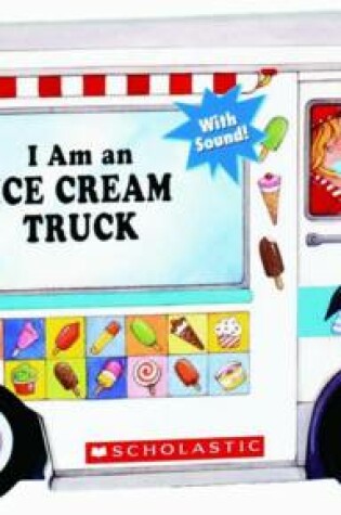 Cover of I am an Ice Cream Truck