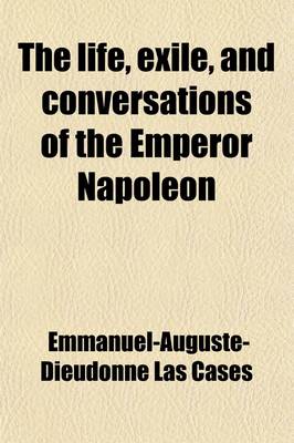 Book cover for The Life, Exile, and Conversations of the Emperor Napoleon (Volume 2)