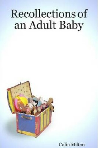 Cover of Recollections of an Adult Baby: Book