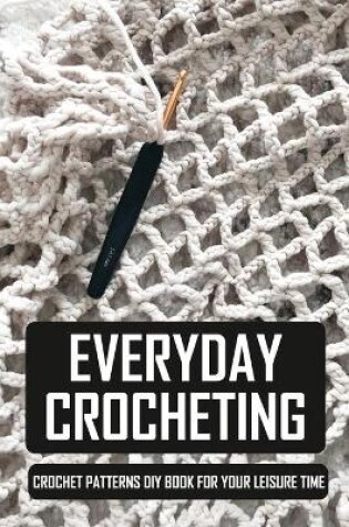Cover of Everyday Crocheting