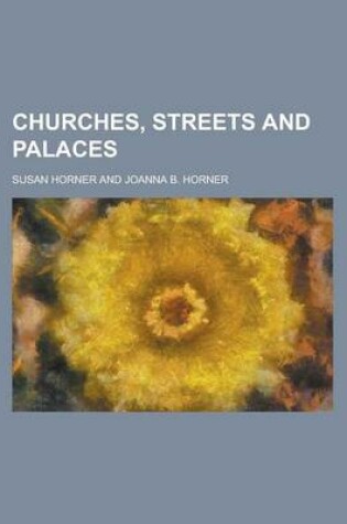 Cover of Churches, Streets and Palaces