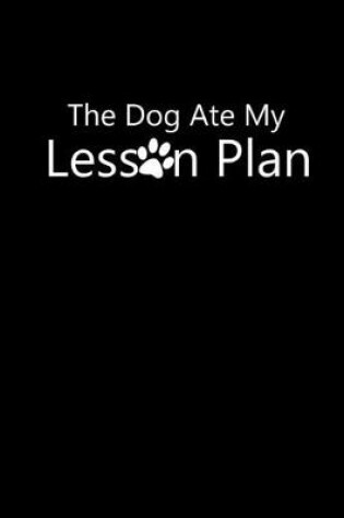Cover of The Dog Ate my Lesson Plan